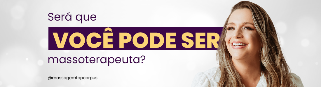 Será Que Você Pode Ser Massoterapeuta? - TopCorpus