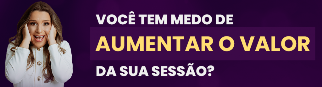 aumentar o valor da sessão de massagem ou massoterapia