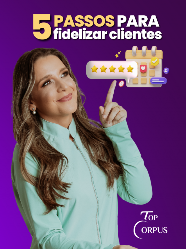 5 Passos para fidelizar clientes