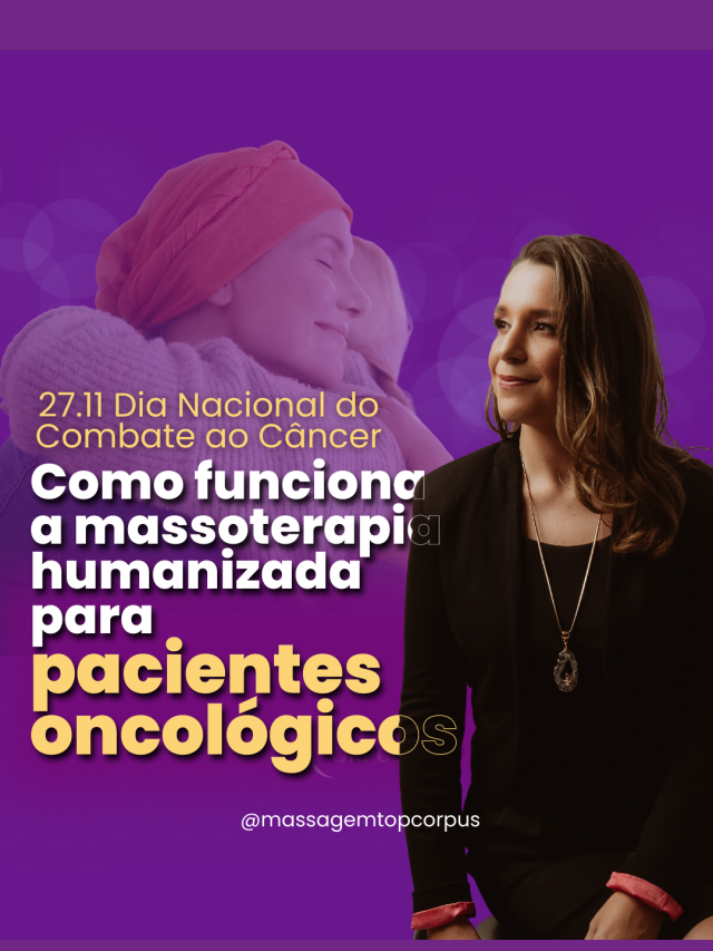 Como funciona a massoterapia humanizada para pacientes oncológicos